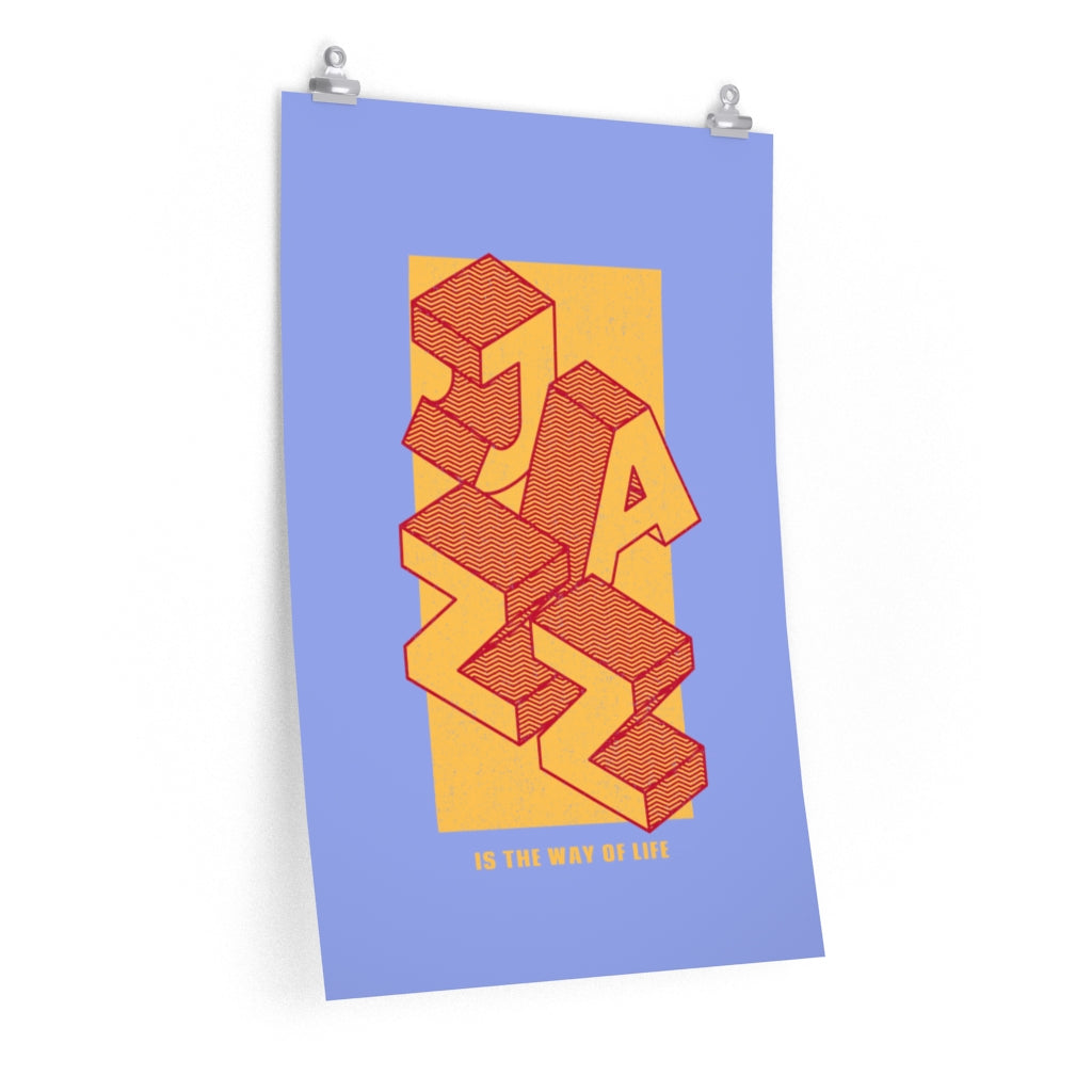 The Way of Life Premium Matte vertical posters for Jazz Enthusiasts
