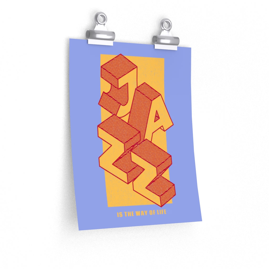 The Way of Life Premium Matte vertical posters for Jazz Enthusiasts