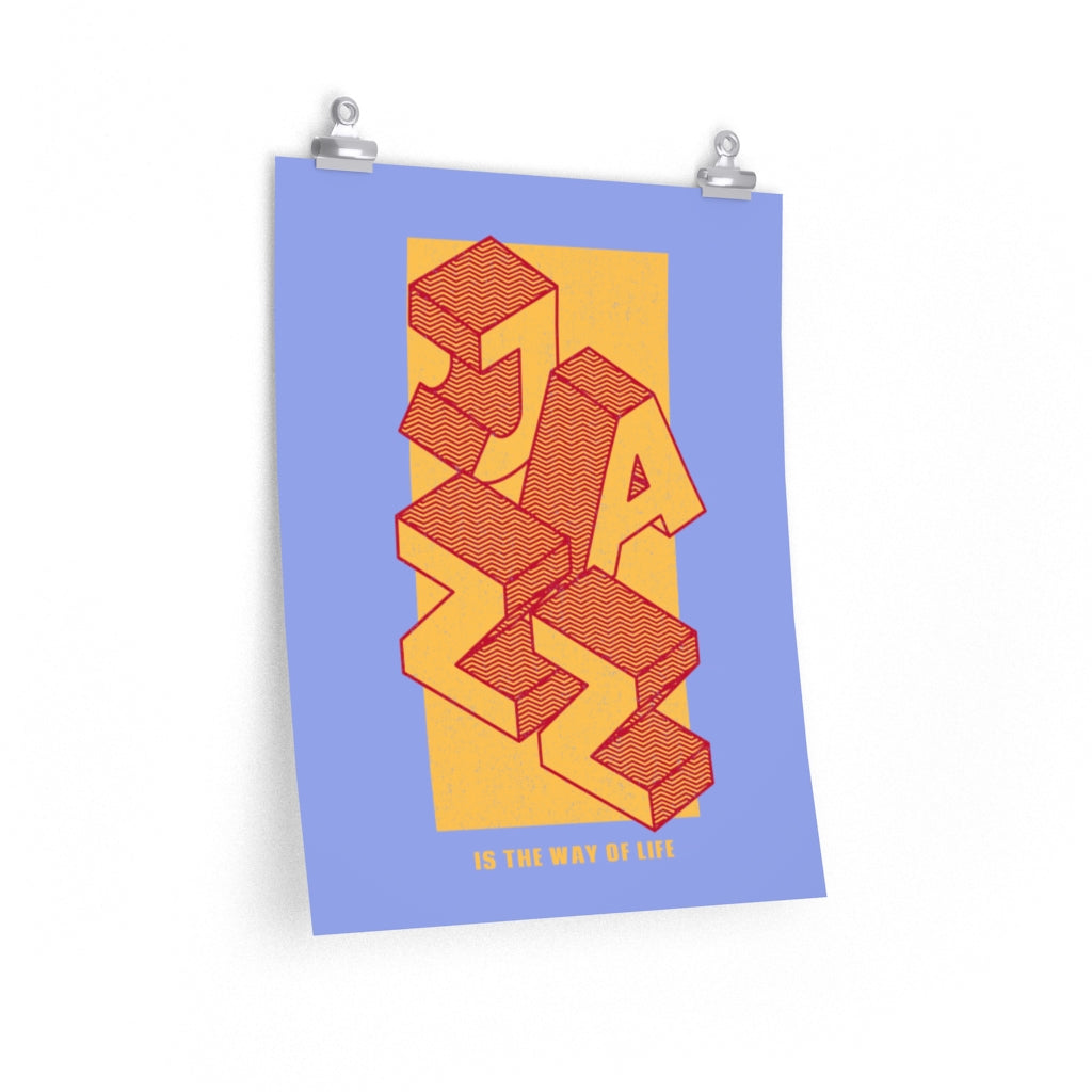 The Way of Life Premium Matte vertical posters for Jazz Enthusiasts