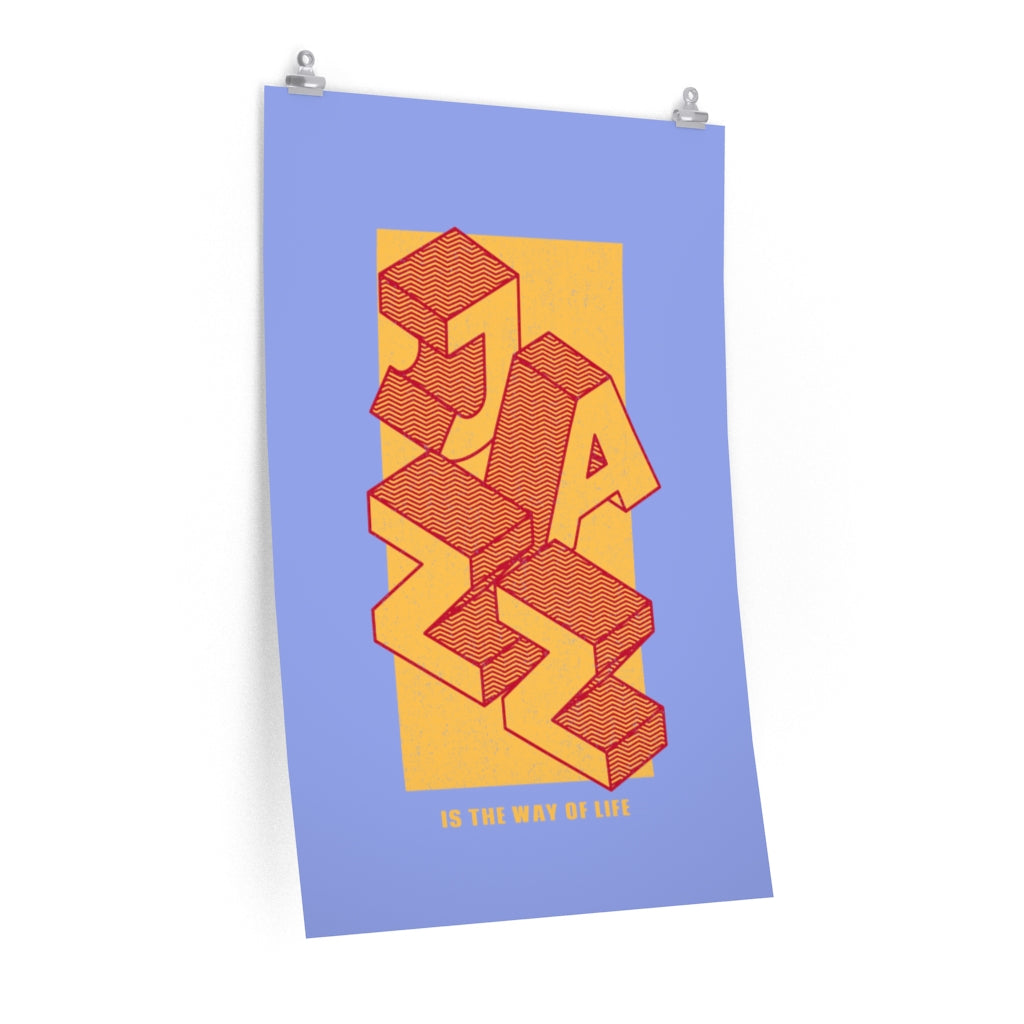 The Way of Life Premium Matte vertical posters for Jazz Enthusiasts