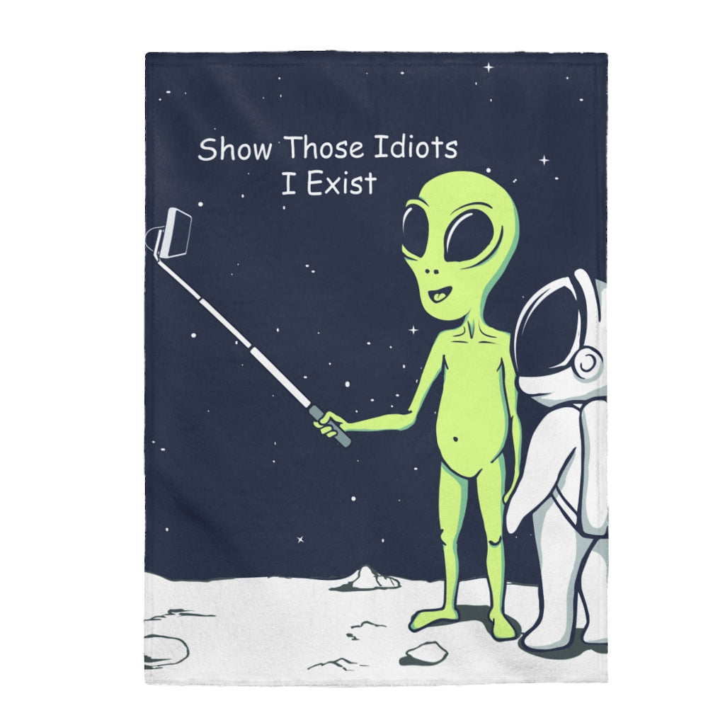 Hilarious Extraterrestrial Proves My Existence Soft Plush Blanket