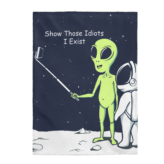 Hilarious Extraterrestrial Proves My Existence Soft Plush Blanket