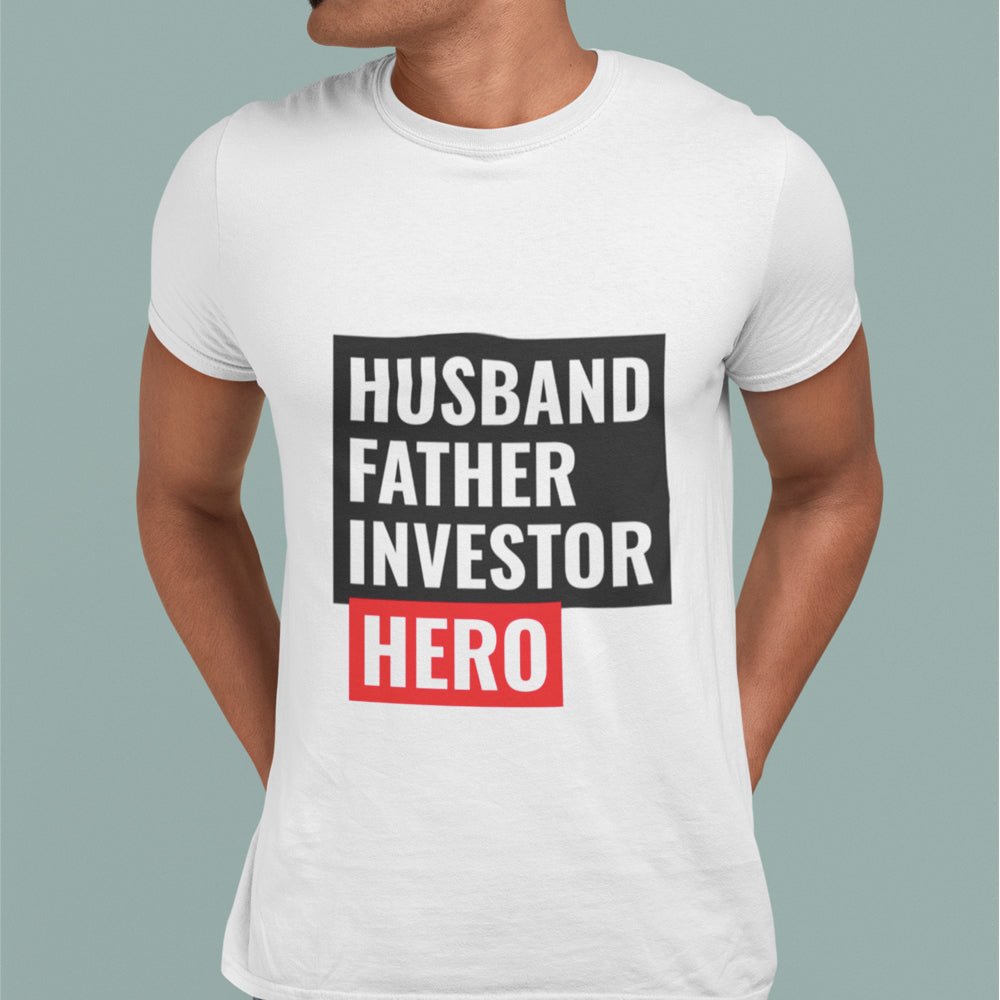 Husband, Dad, Investor, Hero Tee